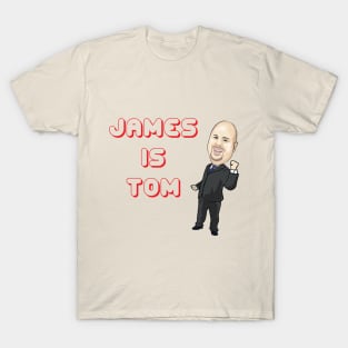 James is Tom T-Shirt